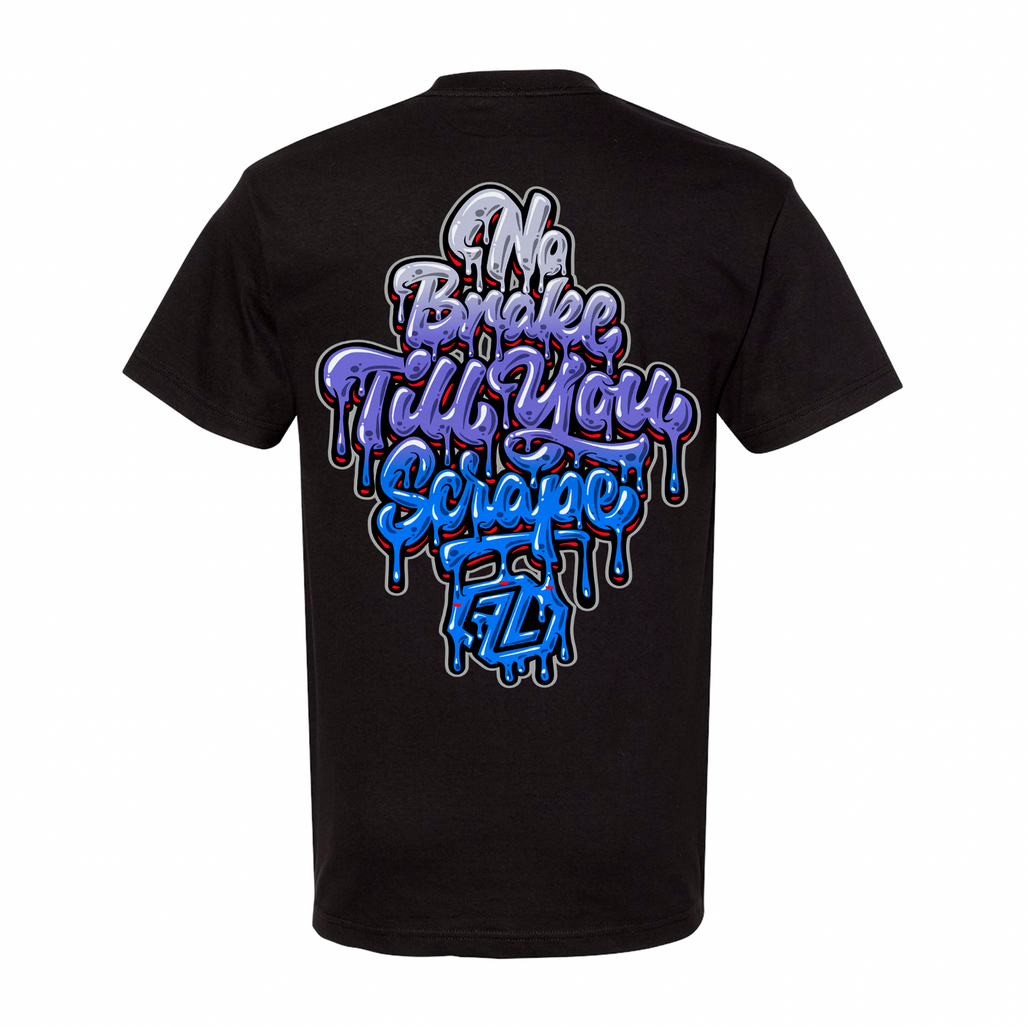 No Brake Til You Scrape | T-Shirt