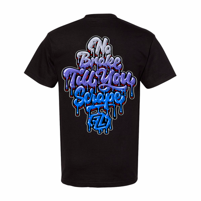 No Brake Til You Scrape | T-Shirt